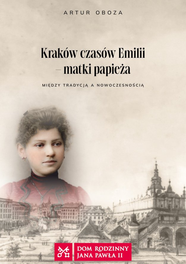 okładka książki "Kraków czasów Emilii matki papieża
